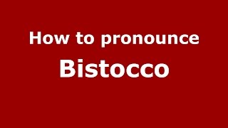 How to pronounce Bistocco