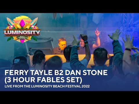 Ferry Tayle B2B Dan Stone (3 Hour Fables set) - Live from the Luminosity Beach Festival 2022 #LBF22