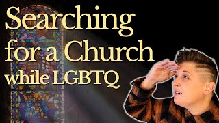 How LGBTQ & Allies Can Find a Church that (Truly) Loves You