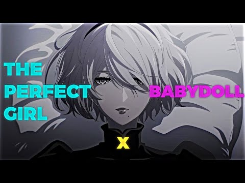 2B | Nier Automata - Babydoll x The Perfect Girl | [AMV/Edit] | 4K |