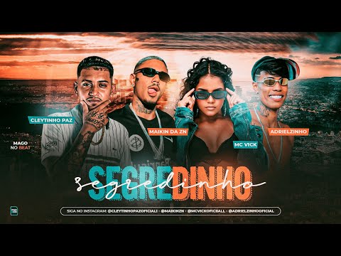 CLEYTINHO PAZ, ADRIELZINHO, MAIKIN DA ZN E MC VICK - SEGREDINHO - REMIX BREGA FUNK