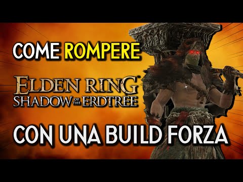 COME ROMPERE IL DLC DI ELDEN RING DALL'INIZIO ALLA FINE CON UNA BUILD FORZA - Run e Build Completa