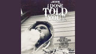 I Done Told You Music Video