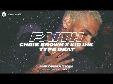 [Free For Profit] Chris Brown X Kid Ink Type Beat "Faith"
