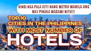 Top 10 Cities In The Philippines With Most Number of HOTELS 2022