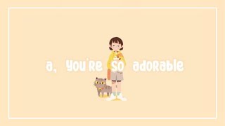 chevy ✧ ‘a, you&#39;re adorable’ (lyrics)
