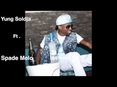 Yung Soldja Ft. Spade Melo - Issues
