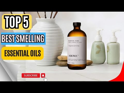 Top 5 Best Smelling Essential Oils