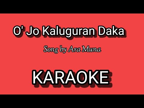 O' Jo Kaluguran Daka KARAOKE| Song by Ara Muna