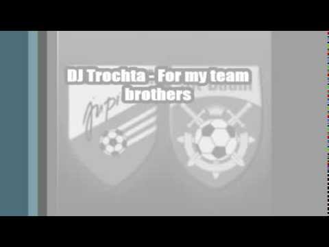 Trochtič  For my team brothers