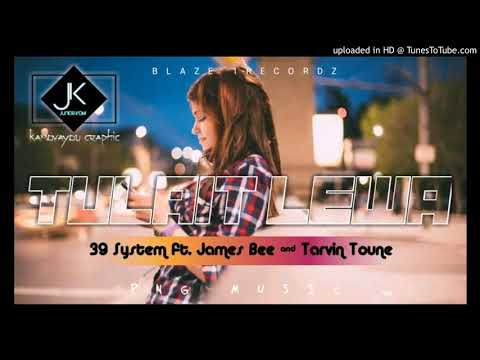 Tulait Lewa (39 System ft. James Bee & Tarvin Toune)