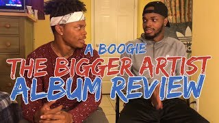 The Bigger Artist - A Boogie Wit da Hoodie - ALBUM REVIEW/REACTION !!