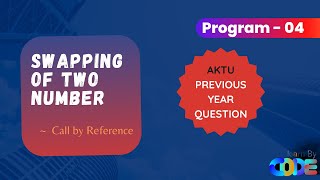Swapping of two number | Call by reference | Program 04