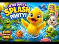 Little Duck S Splash Party Fun Kids Song Nursery Rhyme Sing Along For Toddlers Preschoolers