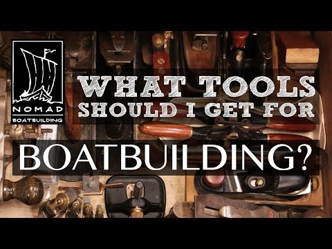 ⚓️NOMAD - What hand tools do I need for boatbuilding?
