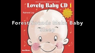 'Forest Sounds Make Baby Sleep' by Raimond Lap
