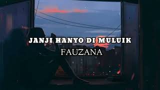 Download lagu LIRIK LAGU FAUZANA - JANJI HANYO DI MULUIK mp3