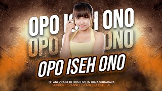 Download lagu FUNKOT - OPO ISEH ONO ( DALAN URIPKU ORA KOYO IDAMANMU ) ( DJ Anezka Live Ibiza Club Surabaya ) mp3