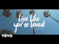 Hawk Nelson - Live Like You're Loved - The Heart of the Song