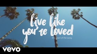 Hawk Nelson - Live Like You&#39;re Loved - The Heart of the Song