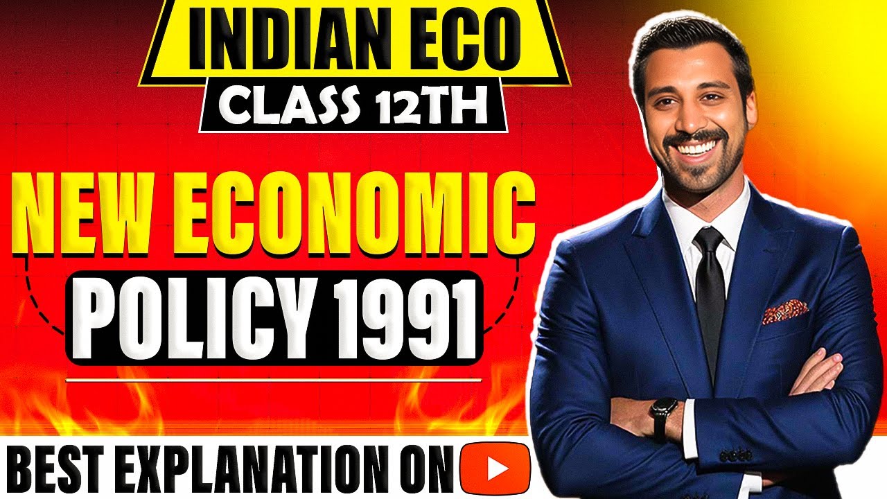 New Economic Policy 1991 | Chapter 3 | Indian Economic Development | One Shot