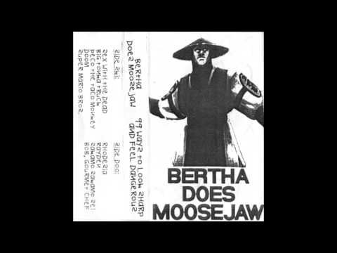 Bertha Does Moosejaw - 99 Ways To Look Sharp and Feel Dangerous