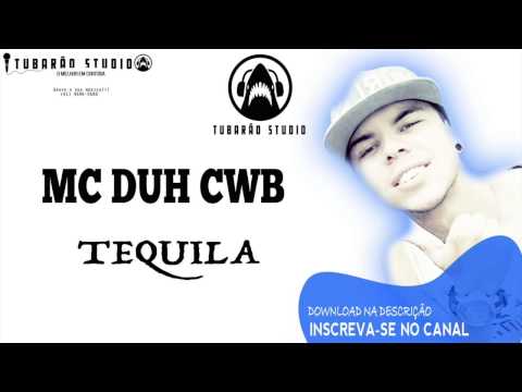 MC DUH CWB - TEQUILA (Prod. Tubarão)