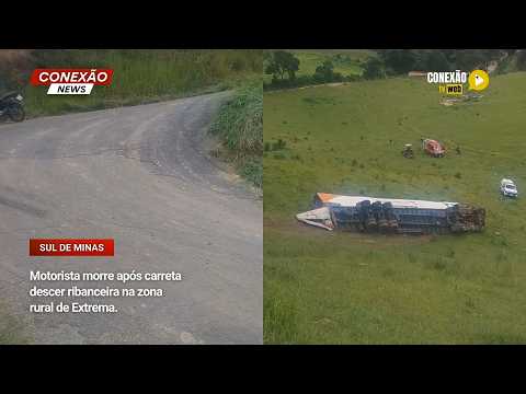 Vídeo: Motorista morre após carreta descer ribanceira na zona rural de Extrema.