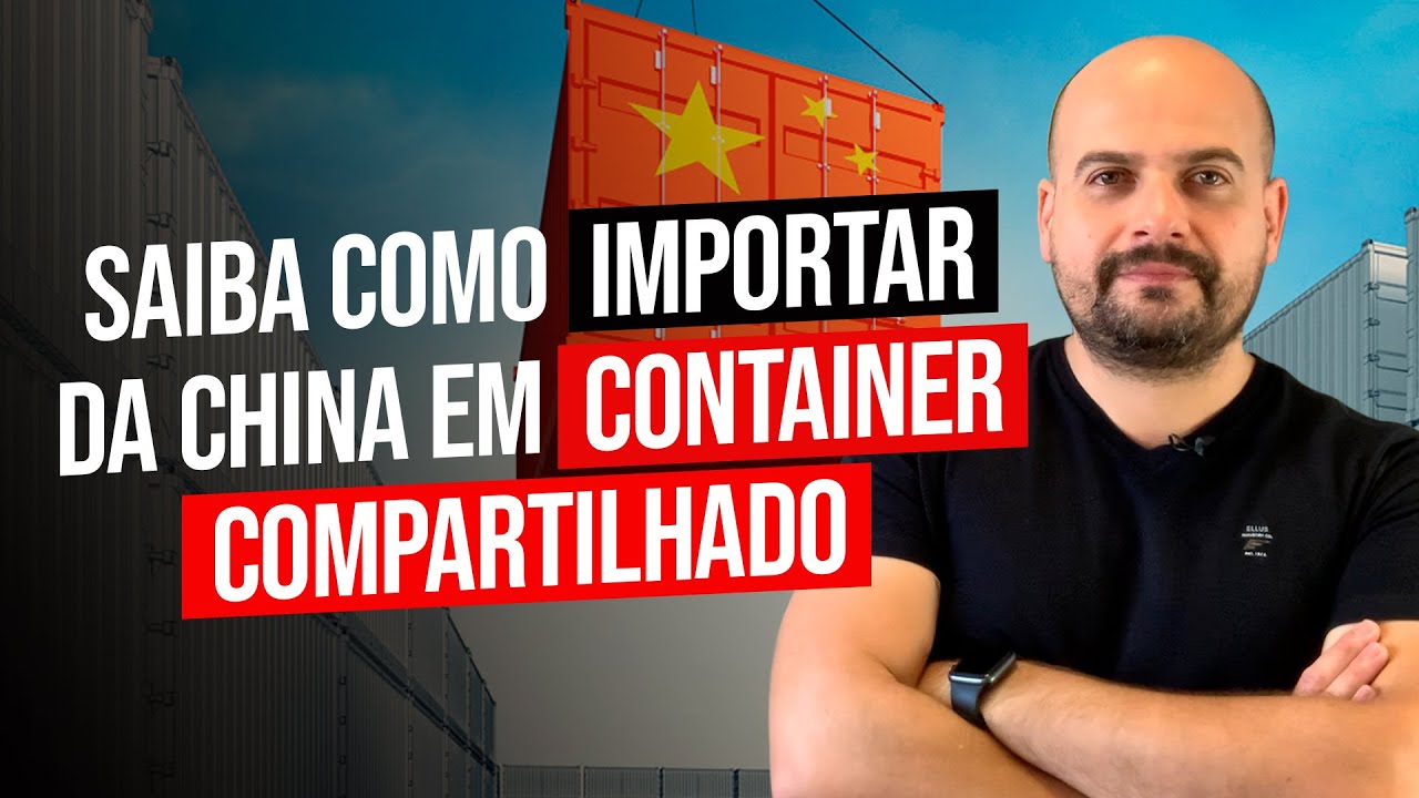 SAIBA COMO IMPORTAR DA CHINA EM CONTAINER COMPARTILHADO - CHINA GATE IMPORTAÇÃO