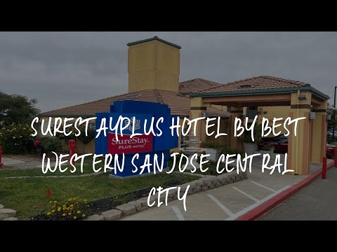SureStayPlus Hotel by Best Western San Jose Central City Review - San Jose , United States of Americ