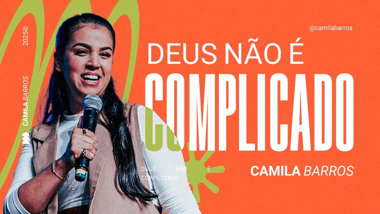 DEUS NÃO É COMPLICADO | Camila Barros