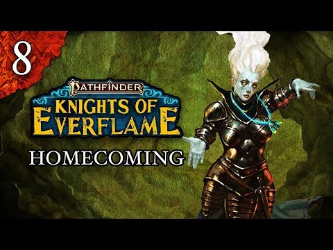 Homecoming | Pathfinder: Knights of Everflame | Episode 8