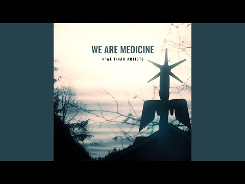 We Are Medicine