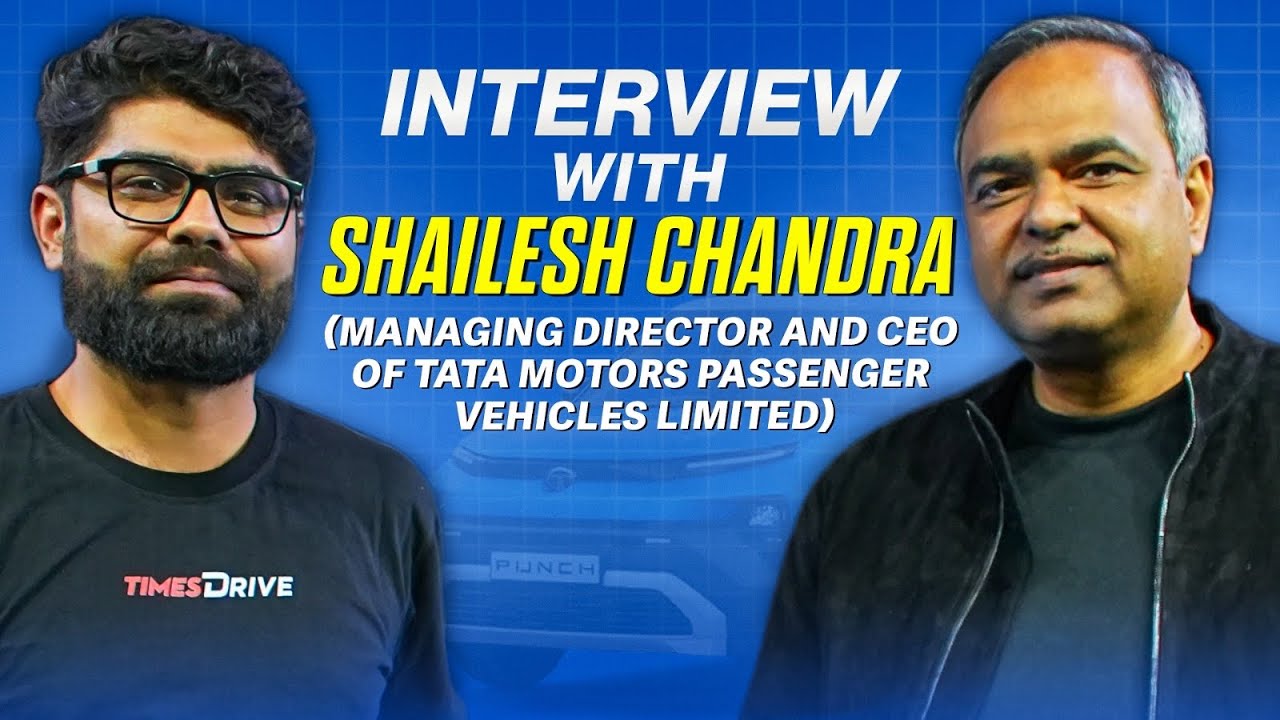 Interview with Shailesh Chandra, Managing Director and CEO of Tata Motors Passenger Vehicles Limited