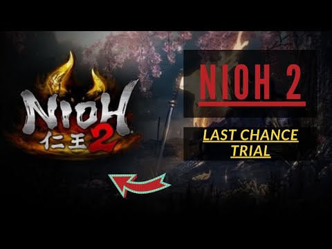 Nioh 2 - Last Chance Trial Demo 2020