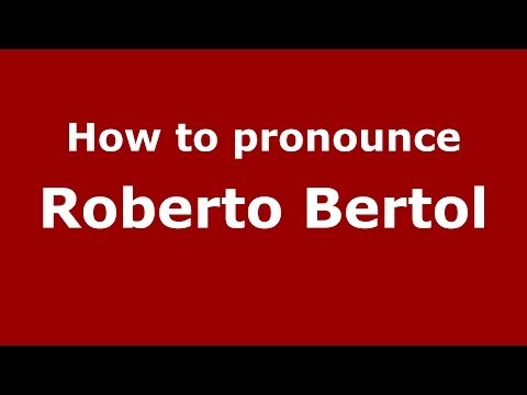 How to pronounce Roberto Bertol (Spanish/Spain) - PronounceNames.com