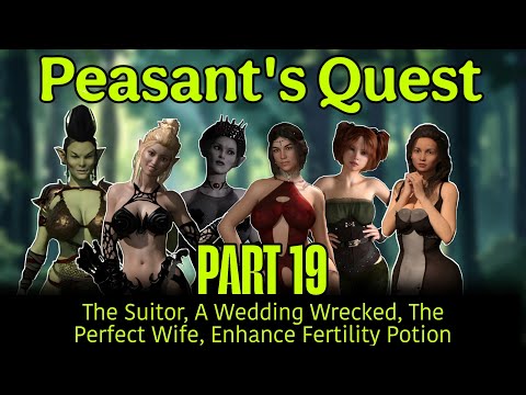 Peasant's Quest | the suitor, a wedding wrecked, the perfect wife, enhance fertility potion | Part19