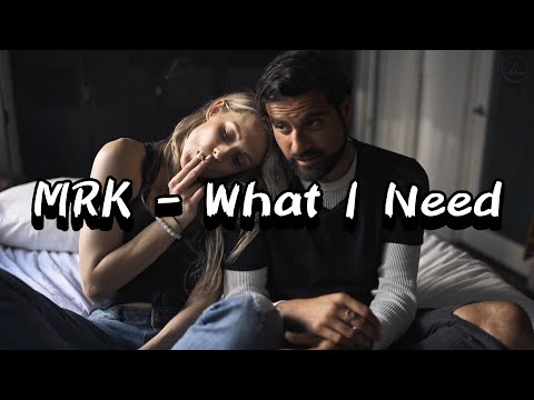 MRK – What I Need (Unofficial Video)