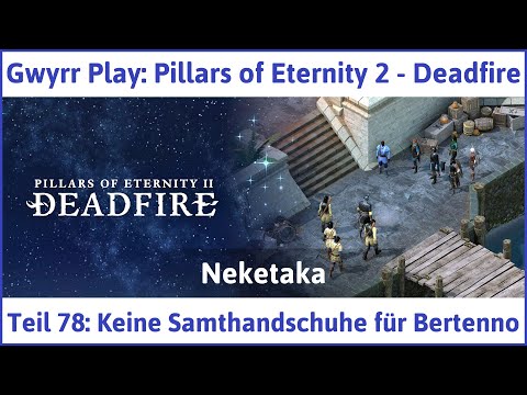 Pillars of Eternity 2 deutsch Deadfire Teil 78 - Keine Samthandschuhe für Bertenno Let's Play