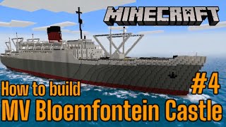 MV Bloemfontein Castle, Minecraft Tutorial #4