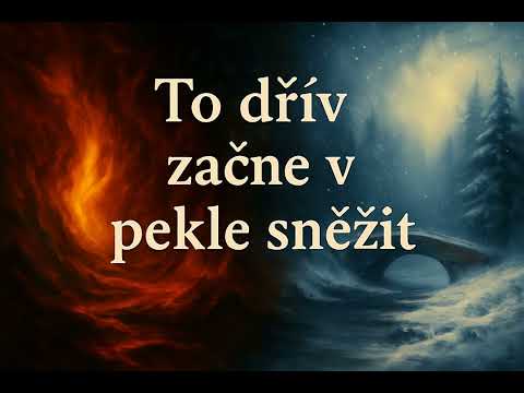 To dřív začne v pekle sněžit