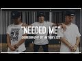 Rihanna Needed Me Choreography By Anthony Lee Ft Vinh Nguyen Mike Song