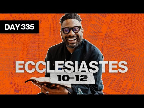 Day 335: Ecclesiastes 10-12 | Read The Bible In A Year | Bible Study Commentary by Dr. Manny Arango
