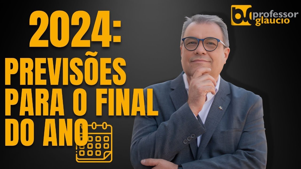 Previsões para o Final do Ano de 2024