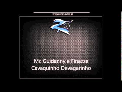 Mc Guidanny e Finazze - Cavaquinho Devagarinho [DJ VICTORFALCÃO]