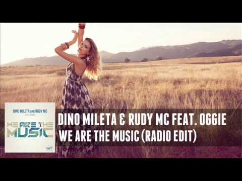 Dino Mileta & Rudy MC feat. Oggie - We Are The Music (Radio Edit)