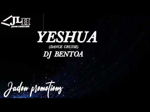 Dj Bentoa ft Gloryci   Yeshua Dance Cruise Version