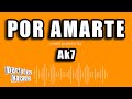 Ak7 - Por Amarte (Versión Karaoke)