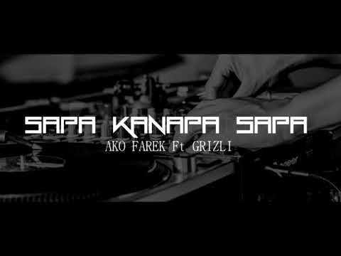 SAPA KANAPA SAPA | AKO FAREK ft GRIZLI ( AUDIO)