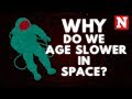 Why Do We Age Slower In Space?